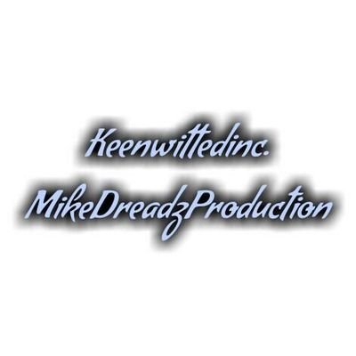 @instagram, f.b. youtube, MikeDreadzProduction, keenwittedinc. we make dreams come true..