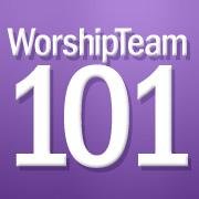 WorshipTeam101 • foundational #principles for #worship teams and worship leaders.