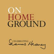The poetry festival On Home Ground named by and supported by the late Seamus Heaney will poignantly celebrate the life and times of the great poet.
