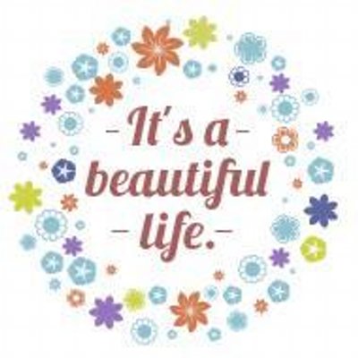 Beautiful life ace. ИТС бьютифул лайф. Its a beautiful Life. ИТС Э бьютифул лайф картинки. Beauty Life лого.