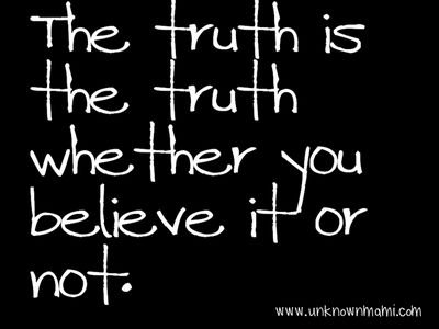 Is it your truth or the truth you were told to believe?