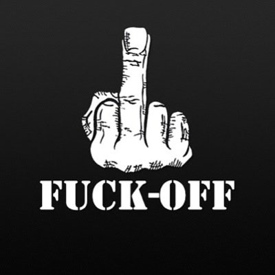 Fuck off