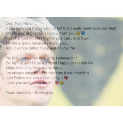 Dear Niall Horan Plz FOLLOW @narryjrley !! She love you so much