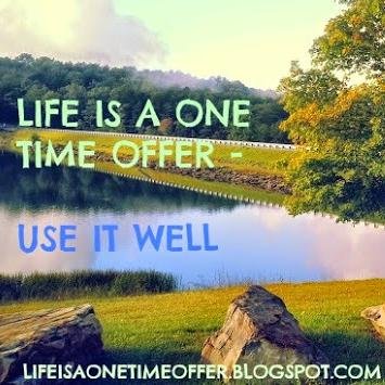 Life is short, get up and get out