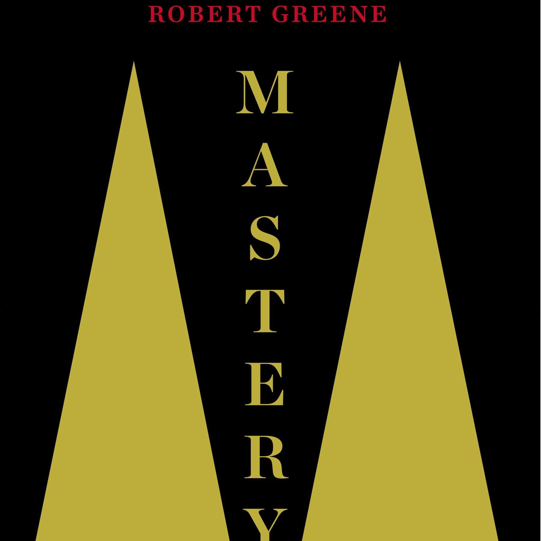 Quotes from Mastery by Robert Greene