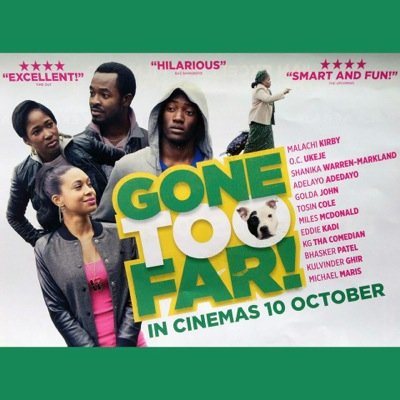 Gone Too Far! - the movie out in on UK DVD and VOD February 9 and Nigerian cinemas on January 16!