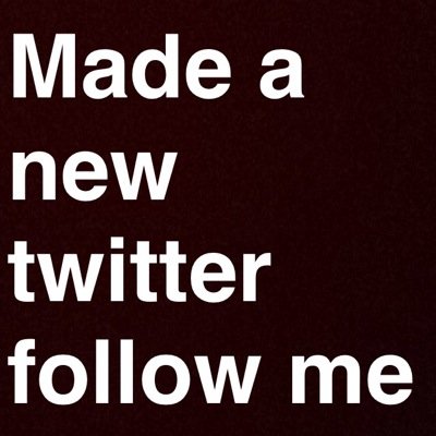 Made a new twitter dont use this one, follow me @natesmith_32