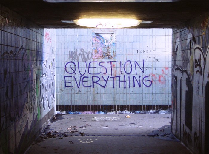 Question Everything
#?everything