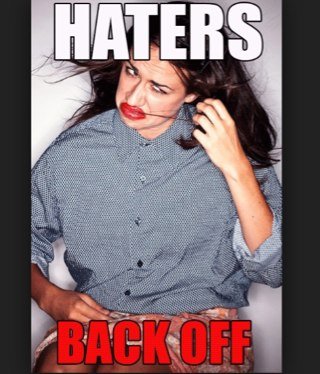 HATERS BACK OFF!!