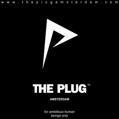For ambitious human beings only | theplugamsterdam@gmail.com