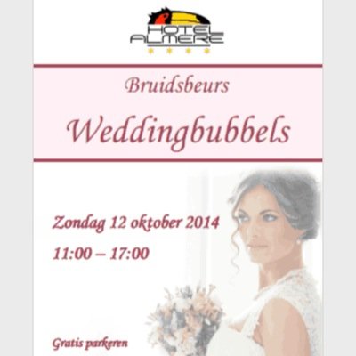 12 oktober 2014: Bruidsbeurs Weddingbubbels Locatie: Van der Valk Hotel Almere Tijd: 11.00 - 17.00