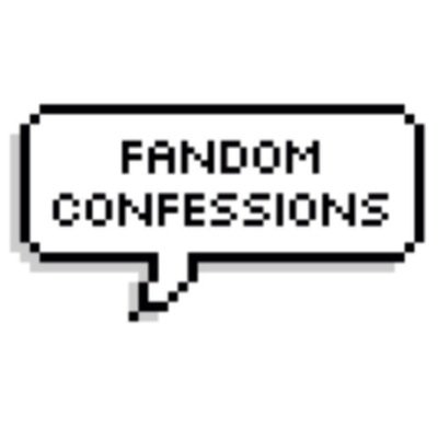 send us your confessions on other fandoms, accounts, or opinions through dm or our ask and we'll post it anonymously :-)