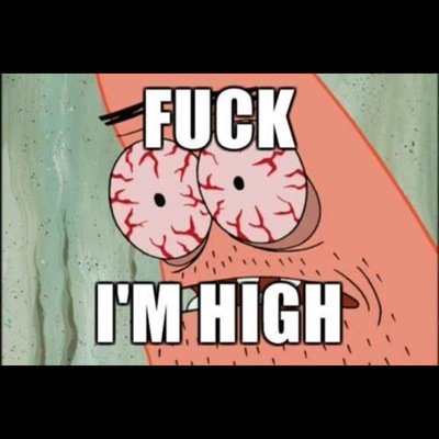 You can never be too high-Blunt King aka WeedMaster42O