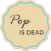 Pop is Dead (@popisdeadblog) Twitter profile photo