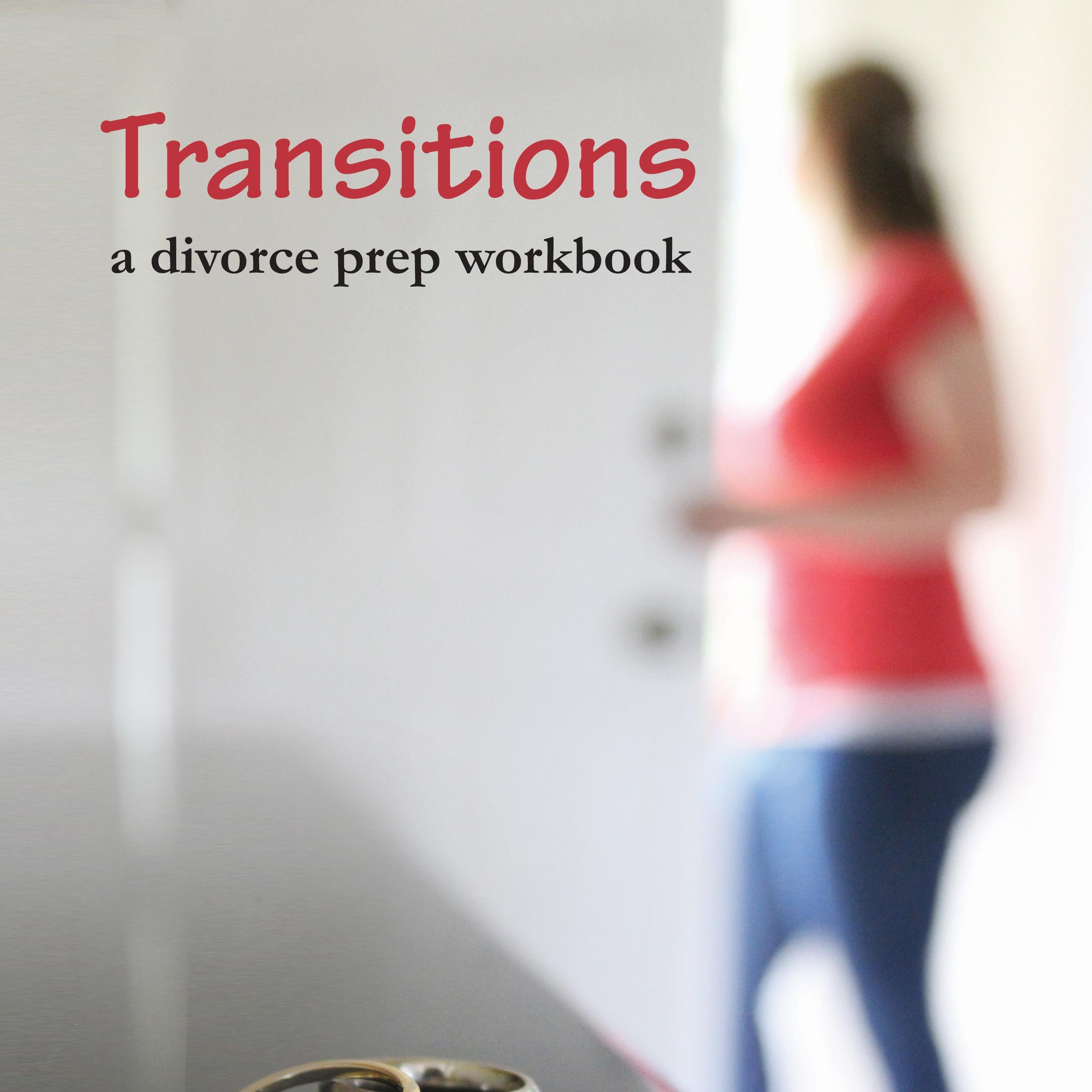 Divorce Prep Workbook, Divorce Support Groups, Counselor Training on Divorce, Preparing for Divorce