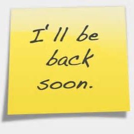 Be Back Soon