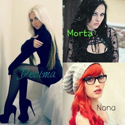 We are the Fates. Nona the spins the thread of life, Decima measures the thread, and Morta cuts the thread of life. they are all single (18+ descriptive rp)