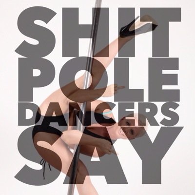 ShitPolersSay's profile picture. #ShitPolersSay #ShitPoleDancersSay tweet us your fav sayings as a teacher and poler, perfomer and competitor. We talk #Poleibberish a LOT send us yr best to RT