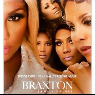 I love Braxton family values On WeTV Followed by Trina, Toni. Towanda, andTTraci Braxton.