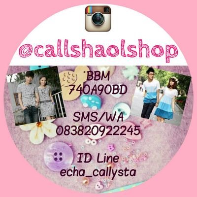 TRUSTED OLSHOP ♥ Pin:740A90BD || Line: Echa_CaLLysta || IG: @CaLLShaOLshop || Happy Shopping