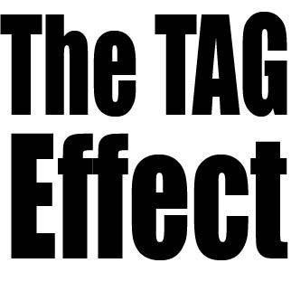 TAG = Thankfulness And Gratitude. TAG EFFECT= What happens to your life and those around you when you apply #TAG to it!