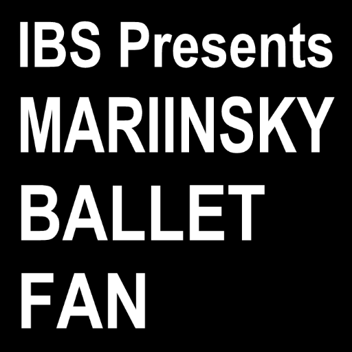 IBS Presents *** MARIINSKY BALLET FAN *** CELEBRATING *** Promoting Ballet & Prominent Ballet Entitites: Ballet Companies & Ballet Schools ** PLEASE, JOIN, NOW!
