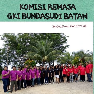 Akun resmi Komisi Remaja GKI Bundasudi. Ibadah Minggu pk 08.00am-end. Cp : 085668305583. Email : korem.bundasudi123@gmail.com . #ByGodFromGodForGod