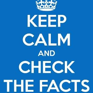 Facts are scared. Keep calm and check the FACTS