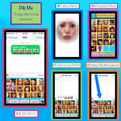 The Pik Me app enhances emoticons with a personalized picture keyboard of your real photos! Or as we like to them, Pik Mes!

*patent pending