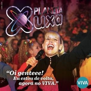 Planeta  Xuxa  Todos os  Domingos  Apartir das 21:30 No Canal Viiva  e Reprise Segundas  as 20:30