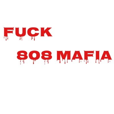 FUCK808 MAFIA