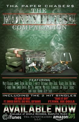 FOUNDER OF THA PAPER CHASER$ L.L.C. (JUST RELEASED THA  MONEY FETI$H COMPALATION AVAILABLE ON I-TUNES, AMAZON MP3, SPOTIFY, MY SPACE MUSIC.DIMPLE RECORDS.