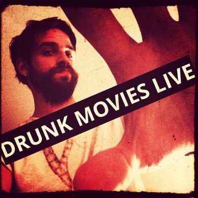 Drunk Movies Live