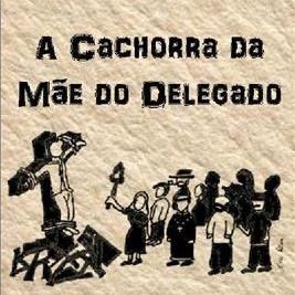 A Cachorra da Mãe do Delegado
