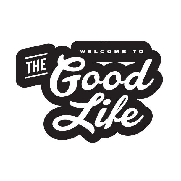 Welcome To The Good Life