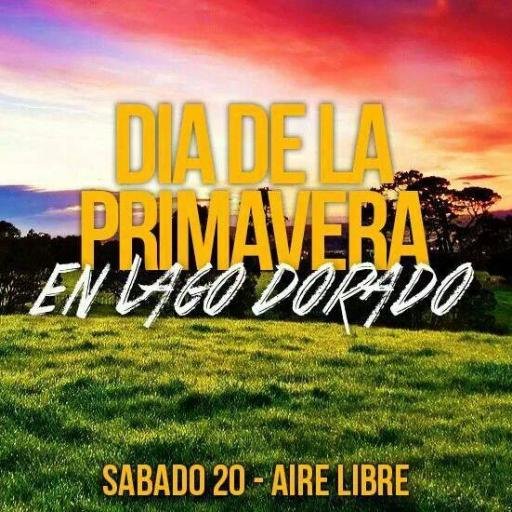 EL SABADO 20 EXPLOTA LA FIESTA DE LA PRIMAVERA EN LAGO DORADO, LA UNICA FIESTA DE LA CIUDAD