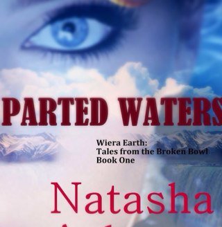 Parted Waters, Book One of the Wiera Earth Saga by Natasha Ashwe. #SFF romance. Available on Amazon #Kindle for $3.99! Also on #iTunes, Barnes & Noble and more.