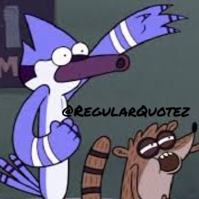 Regular Show Quotes, All Credit Goes To JG Quintel and Cartoon Network™