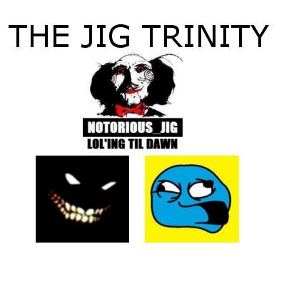 THE JIG TRINITY - @OminousMode_x - @ItsBitwise - @NotoriousJig_