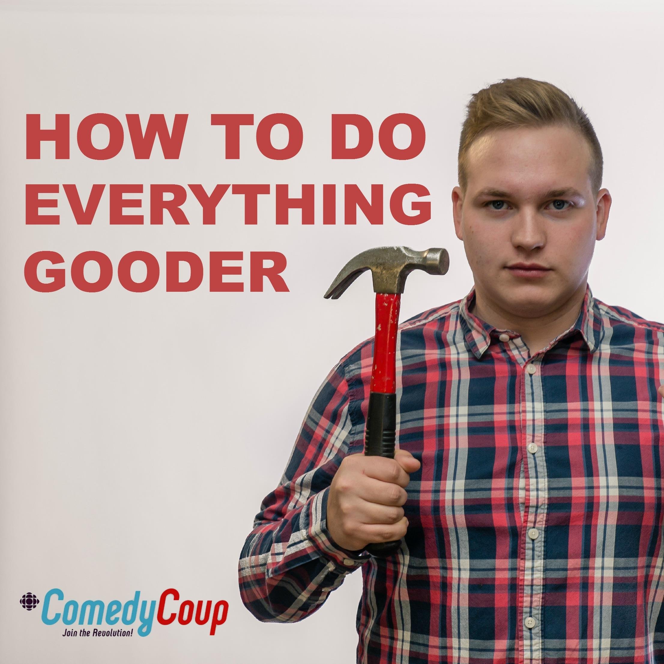 HowToBeGooder's profile picture. Learn how to do everything gooder from the ONLY everything expert in the world. Spread the word to see more!