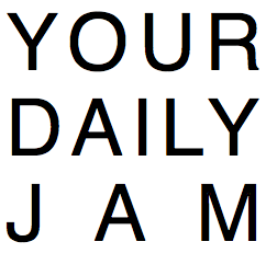 bringing you your daily jam