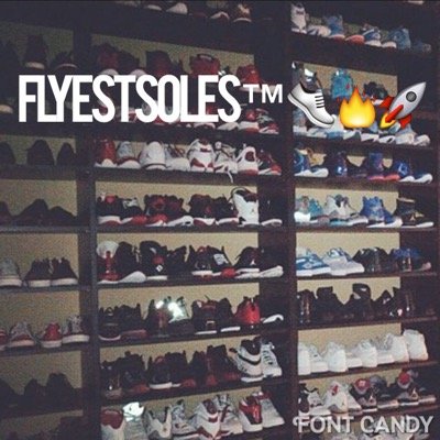 FlyestSoles, Hottest kicks & With the sickest shit! Fly with us✈️ CEO-Youknowvonte #FlyestGang