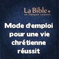 Mode d'emploi pour une #Vie #Chretienne reussit #Bible
