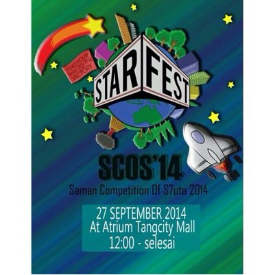 SCOS'15 (SAMAN COMPETITION ON S7UTA) 
JAK KENOE RAMAI-RAMAI MEURUMPOK JALAN TUK KEMENANGAN #STARFEST Cp: Sheila (081210224003) Line-id: sheilatrmz