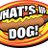 What's Up Dog!