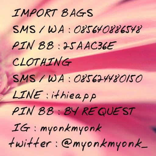 IMPORT BAGS - SMS / WA : 085640886548 & PIN BB : 25AAC36E ★ CLOTHING -  SMS / WA : 085624480150 * LINE : ithieapp * PIN BB : 757F6968 ★ IG : myonkmyonk