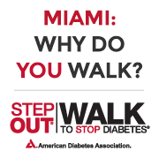 Join the movement to STOP diabetes in Miami... for more info vnowell@diabetes.org