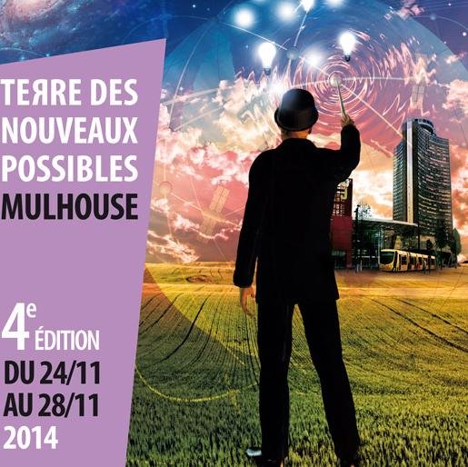 Retrouvons-nous au Festival Terre des Nouveaux Possibles à Mulhouse du 24 au 28 novembre 2014 ! #culture#inspiration #numérique#frichesindustrielles