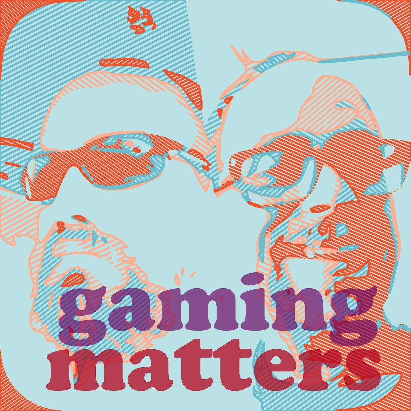 GamingMattersUS's profile picture. A podcast about games old & new. Matt likes anime. Lucas is skeptical. They both love Earthbound. If you're GG then poo on you.