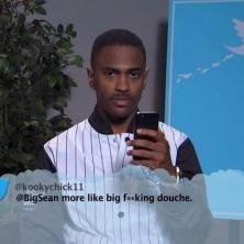 Big Sean? More like big fucking douche. Send your mean tweet ideas to Celebritymeantweets@gmail.com and the best will make the cut.